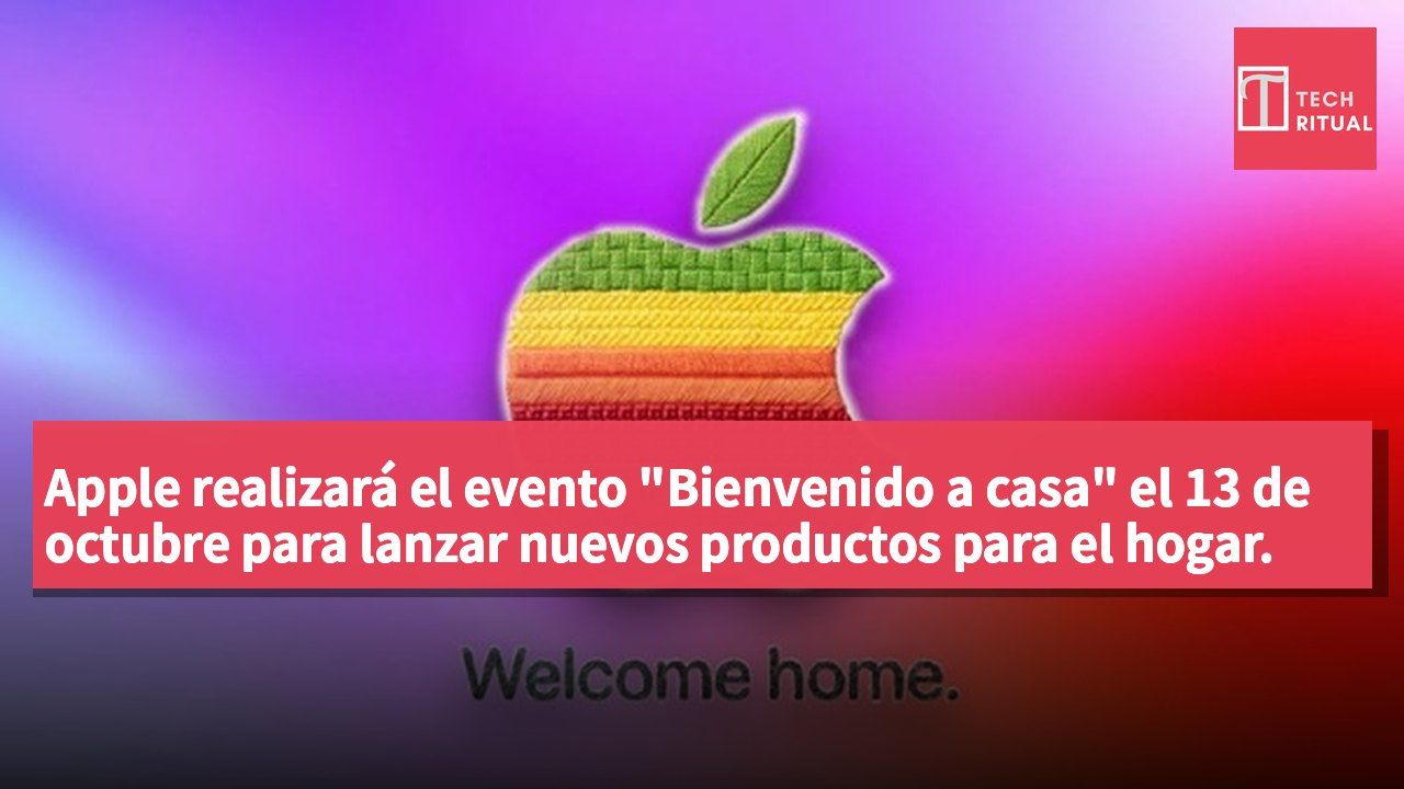 Apple realizará el evento "Bienvenido a casa" el 13 de octubre para lanzar nuevos productos para el hogar.