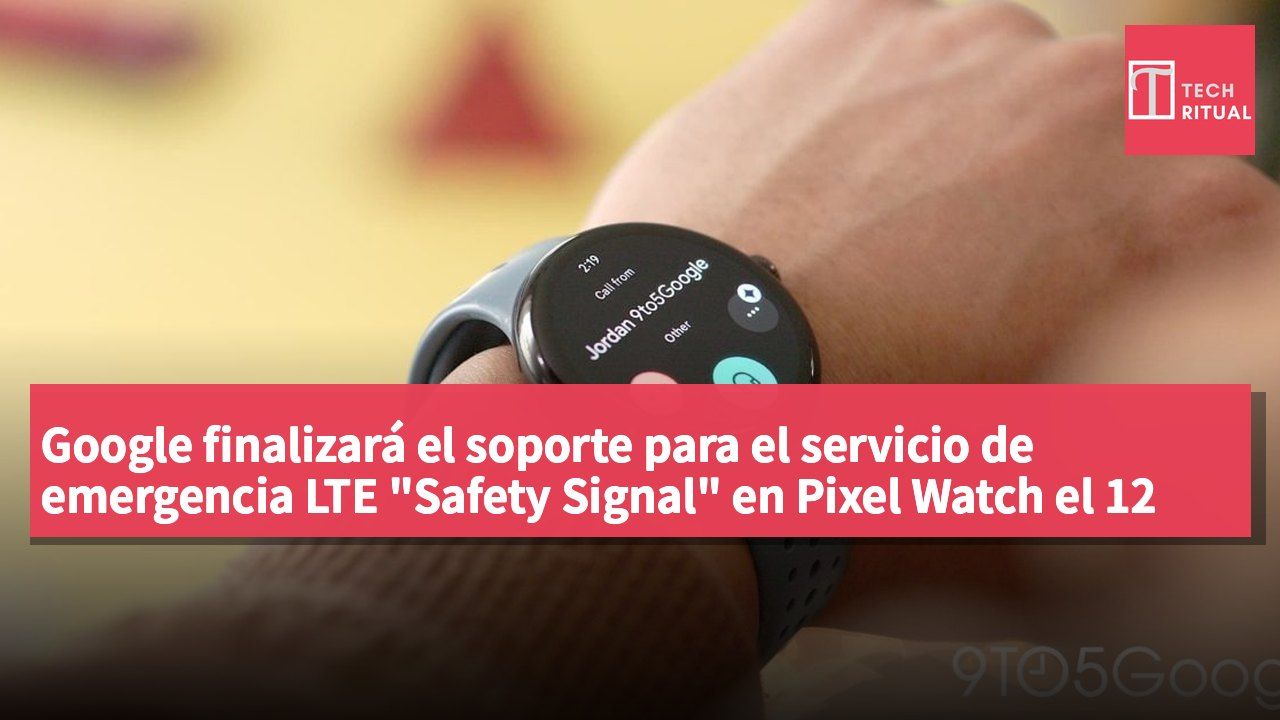 Google finalizará el soporte para el servicio de emergencia LTE "Safety Signal" en Pixel Watch el 12 de diciembre.