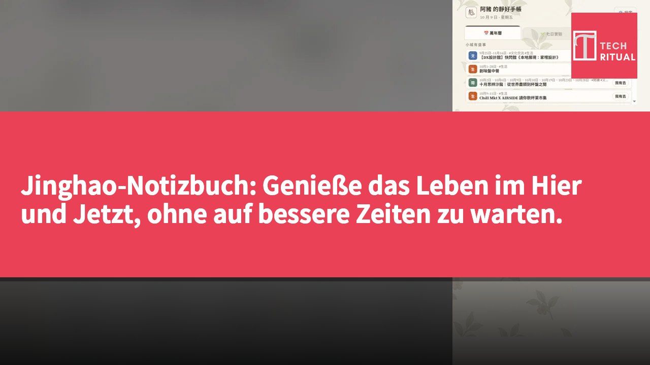 Jinghao-Notizbuch: Genieße das Leben im Hier und Jetzt, ohne auf bessere Zeiten zu warten.