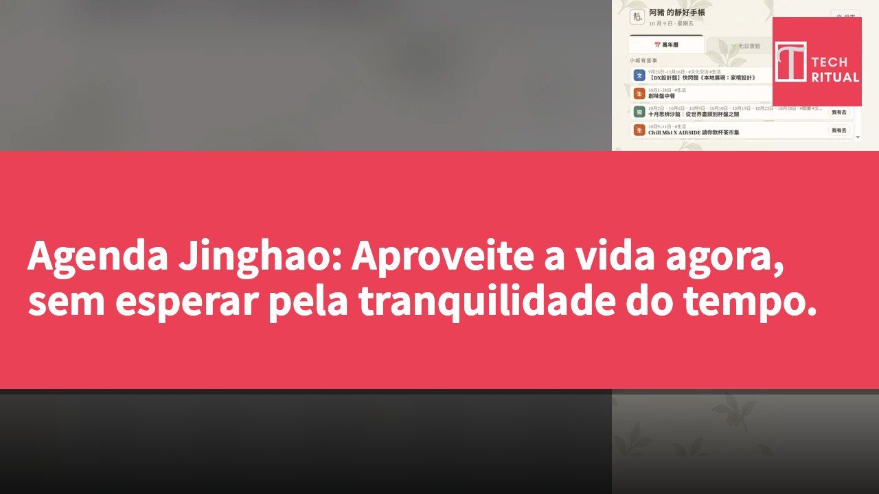Agenda Jinghao: Aproveite a vida agora, sem esperar pela tranquilidade do tempo.
