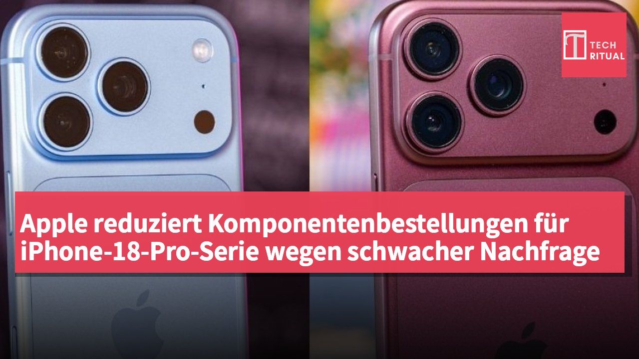 Apple reduziert Komponentenbestellungen für iPhone-18-Pro-Serie wegen schwacher Nachfrage
