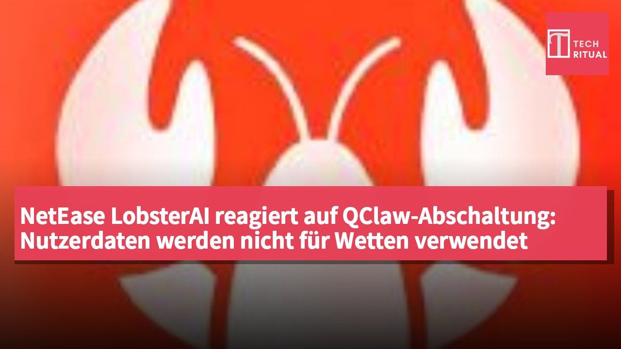 NetEase LobsterAI reagiert auf QClaw-Abschaltung: Nutzerdaten werden nicht für Wetten verwendet