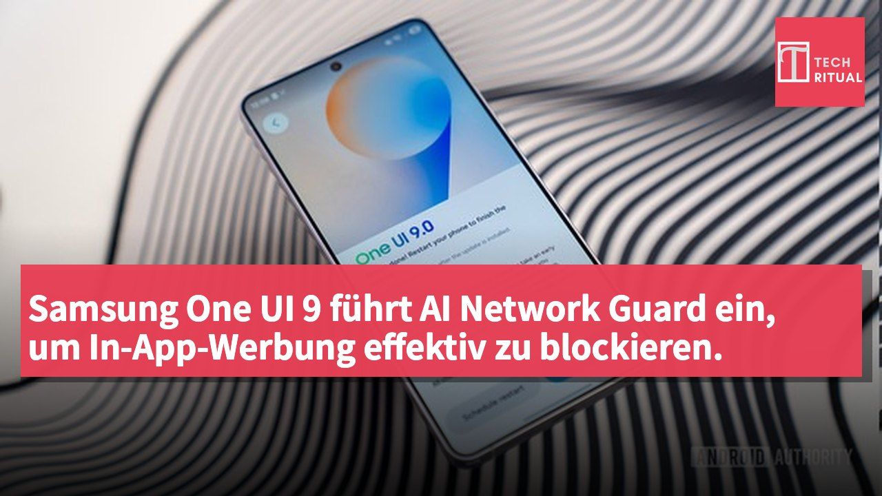 Samsung One UI 9 führt AI Network Guard ein, um In-App-Werbung effektiv zu blockieren.