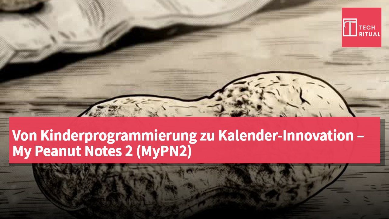 Von Kinderprogrammierung zu Kalender-Innovation – My Peanut Notes 2 (MyPN2)