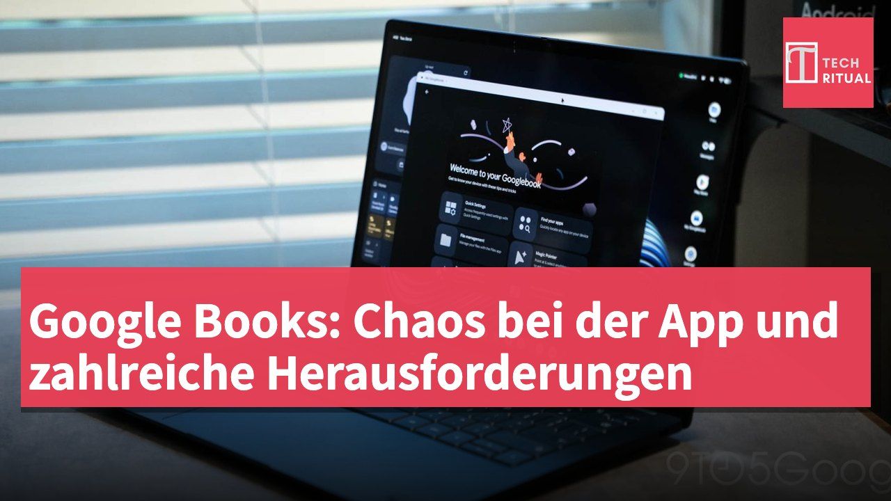 Google Books: Chaos bei der App und zahlreiche Herausforderungen