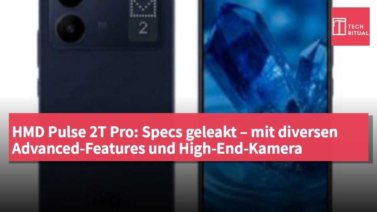 HMD Pulse 2T Pro: Specs geleakt – mit diversen Advanced-Features und High-End-Kamera