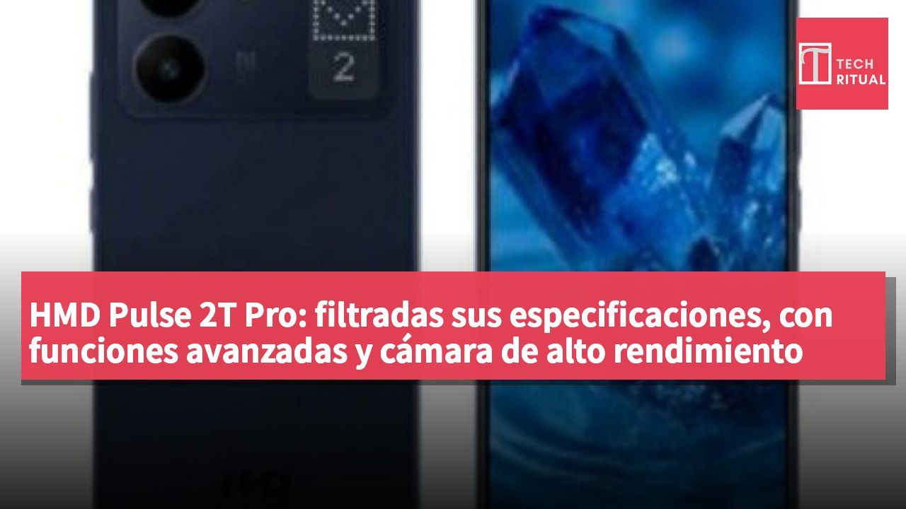 HMD Pulse 2T Pro: filtradas sus especificaciones, con funciones avanzadas y cámara de alto rendimiento