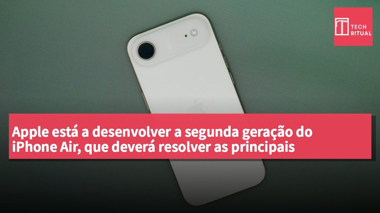 Apple está a desenvolver a segunda geração do iPhone Air, que deverá resolver as principais limitações do modelo atual