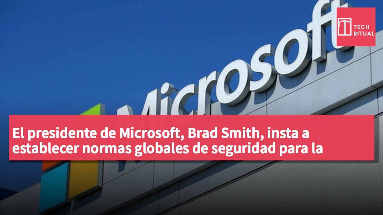 El presidente de Microsoft, Brad Smith, insta a establecer normas globales de seguridad para la inteligencia artificial