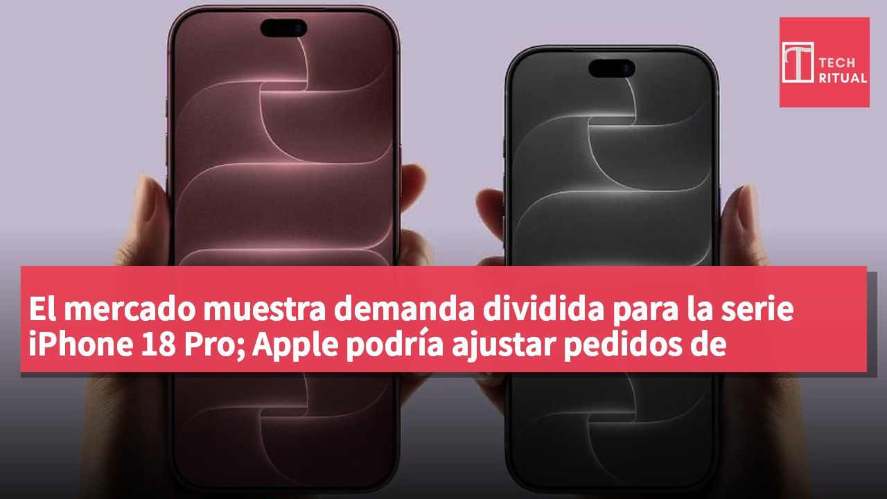 El mercado muestra demanda dividida para la serie iPhone 18 Pro; Apple podría ajustar pedidos de componentes