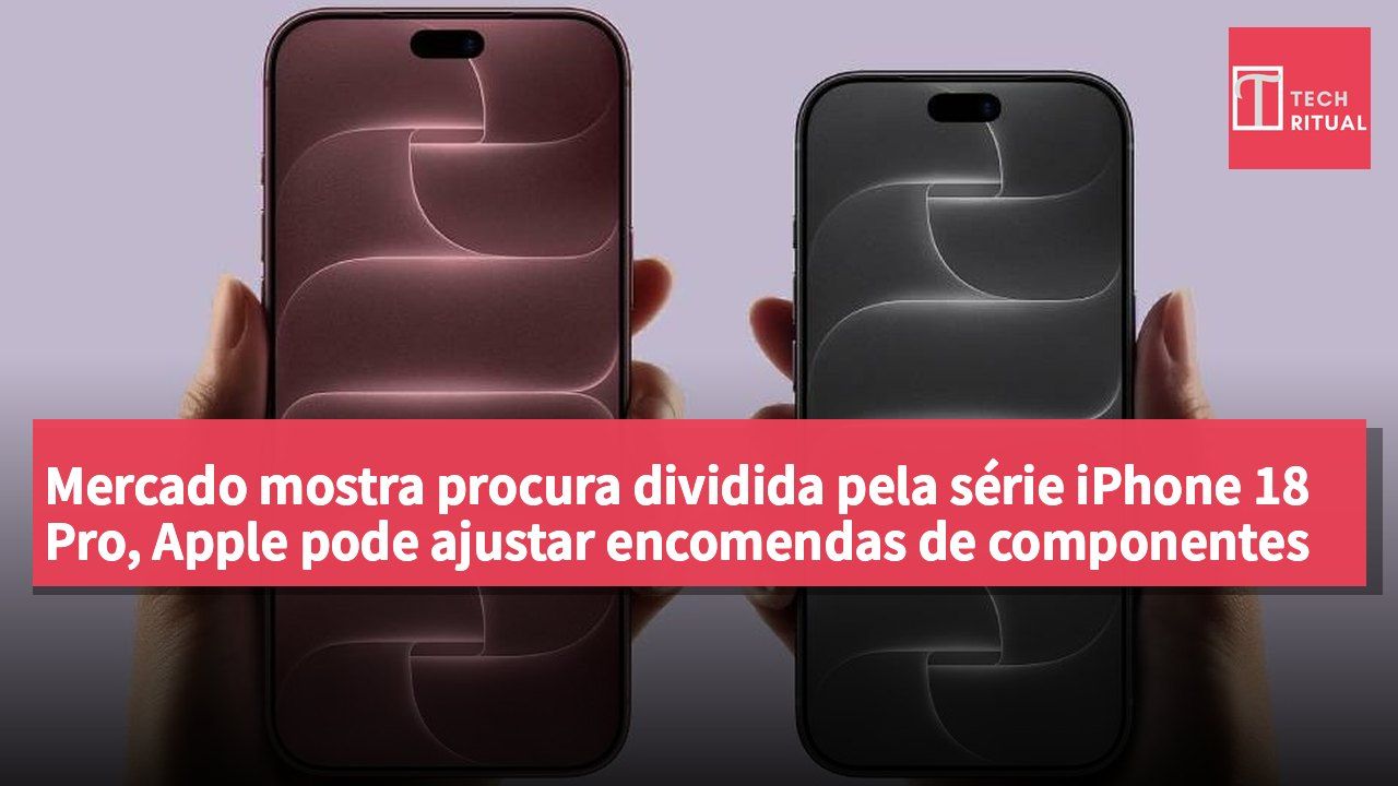 Mercado mostra procura dividida pela série iPhone 18 Pro, Apple pode ajustar encomendas de componentes