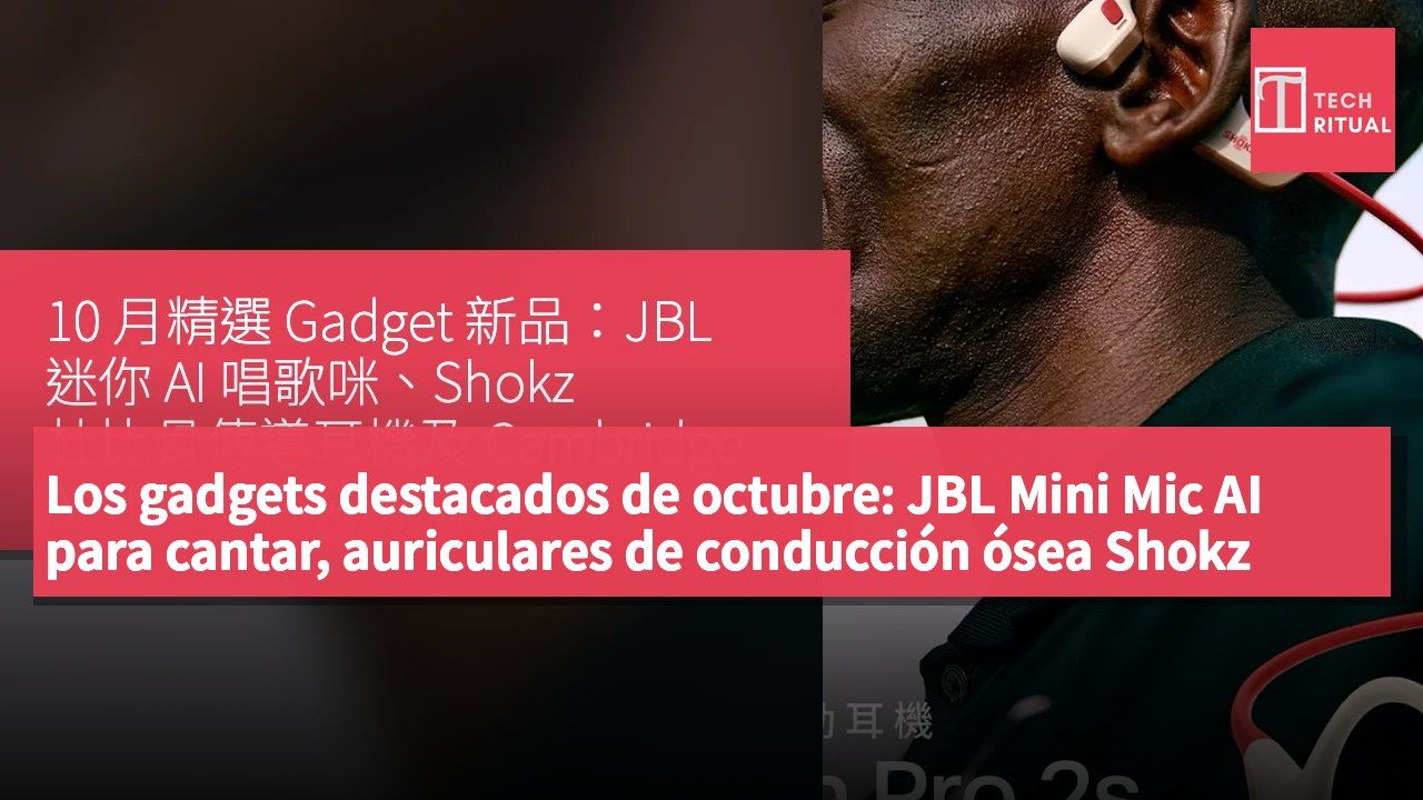 Los gadgets destacados de octubre: JBL Mini Mic AI para cantar, auriculares de conducción ósea Shokz con Dolby y auriculares Hi-Fi con cancelación de ruido de Cambridge Audio