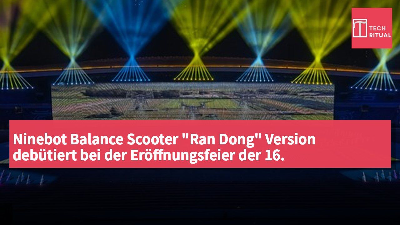 Ninebot Balance Scooter "Ran Dong" Version debütiert bei der Eröffnungsfeier der 16. Anhui-Provinzspiele