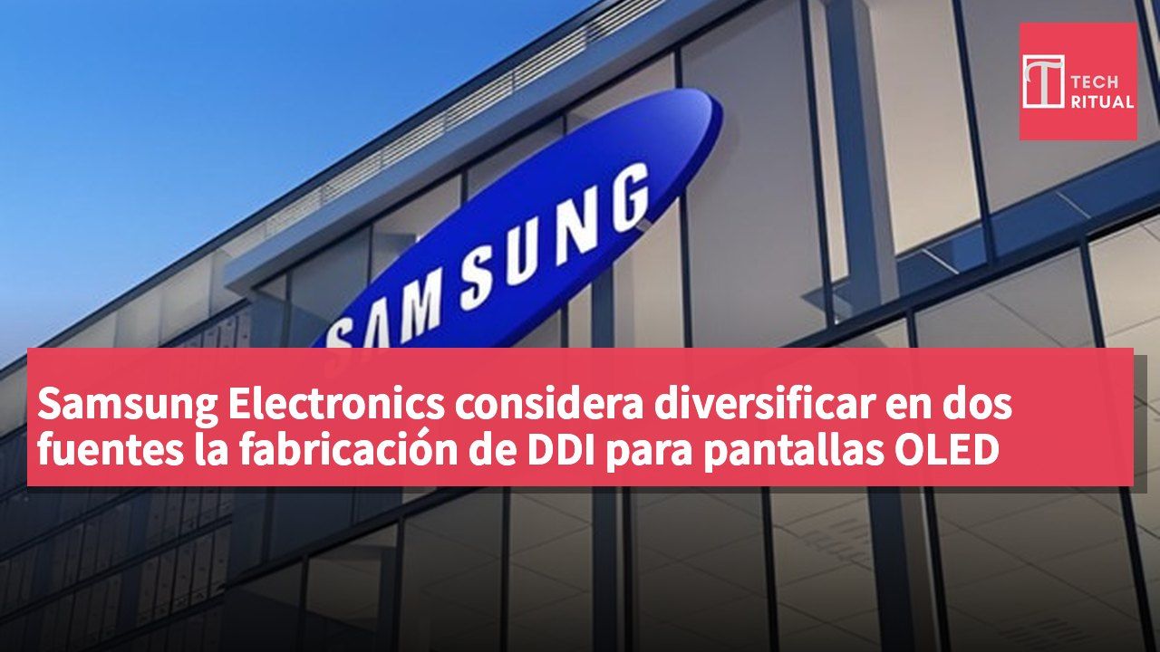 Samsung Electronics considera diversificar en dos fuentes la fabricación de DDI para pantallas OLED Galaxy, colaborará con GlobalFoundries