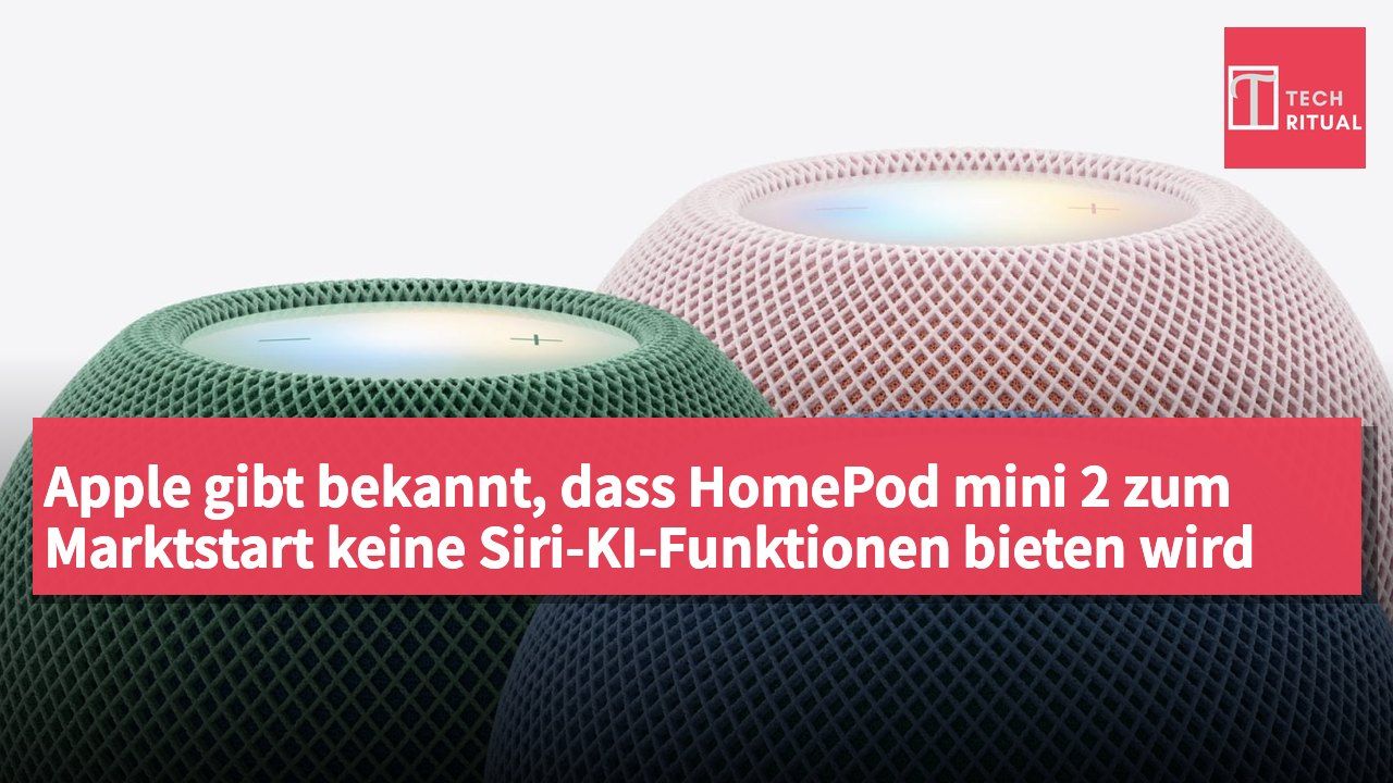 Apple gibt bekannt, dass HomePod mini 2 zum Marktstart keine Siri-KI-Funktionen bieten wird
