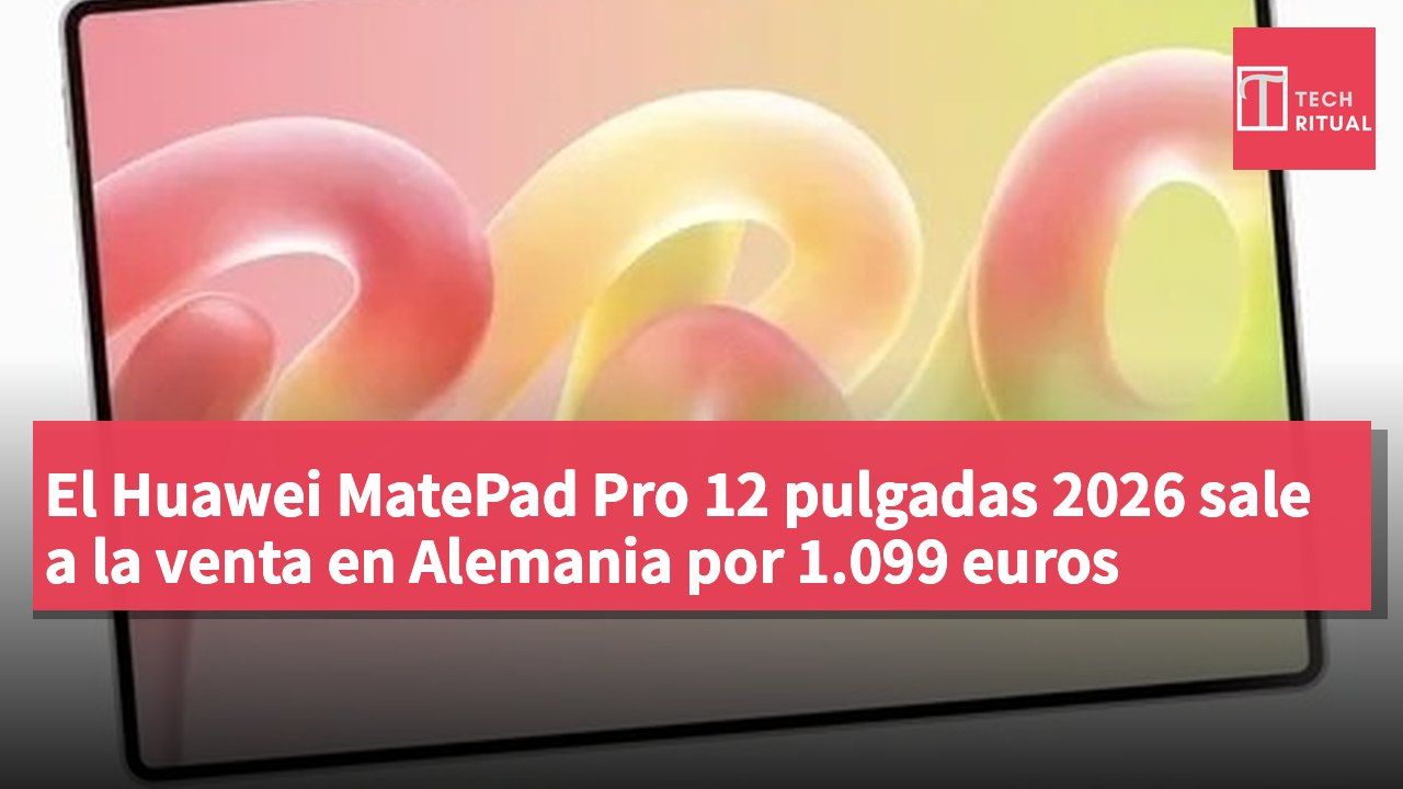 El Huawei MatePad Pro 12 pulgadas 2026 sale a la venta en Alemania por 1.099 euros