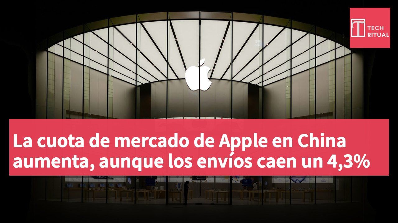 La cuota de mercado de Apple en China aumenta, aunque los envíos caen un 4,3%