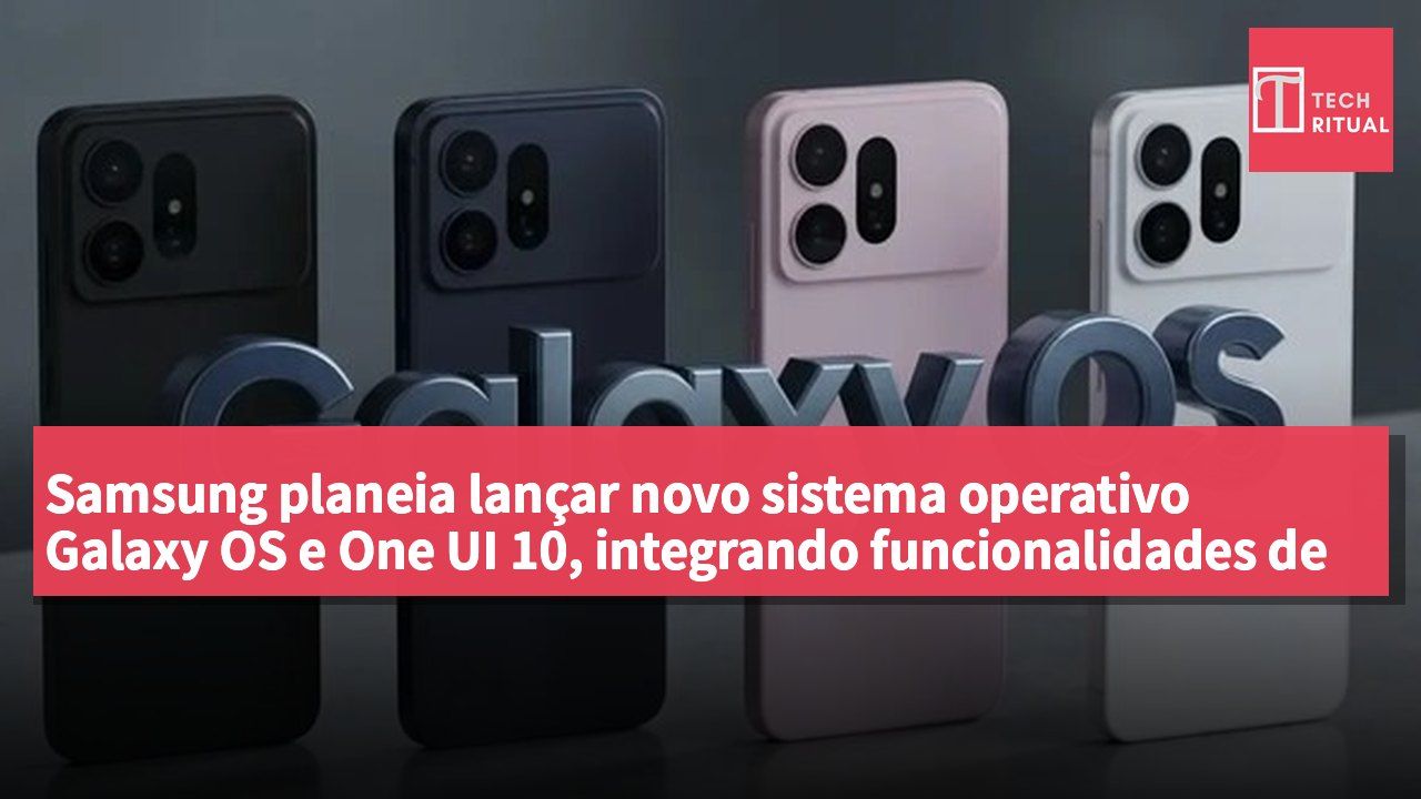 Samsung planeia lançar novo sistema operativo Galaxy OS e One UI 10, integrando funcionalidades de IA para melhorar a experiência do utilizador