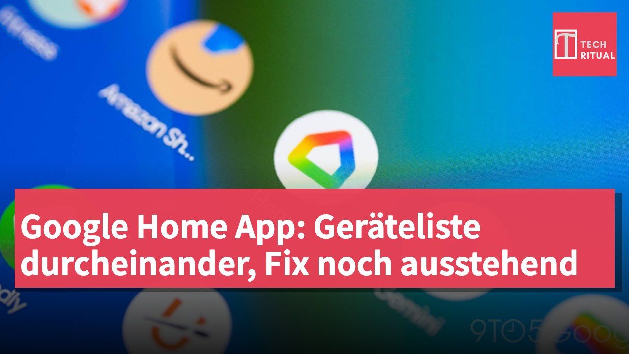Google Home App: Geräteliste durcheinander, Fix noch ausstehend