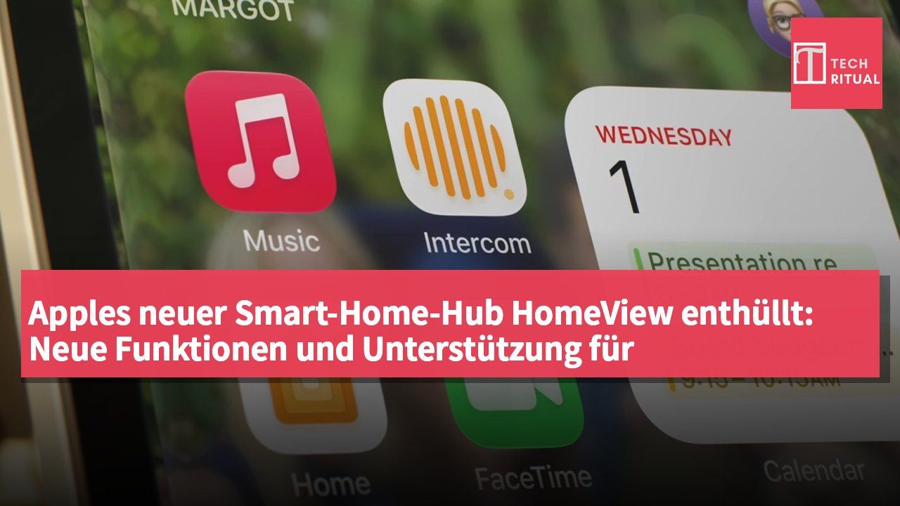 Apples neuer Smart-Home-Hub HomeView enthüllt: Neue Funktionen und Unterstützung für Drittanbieter-Apps