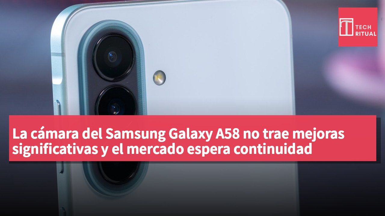 La cámara del Samsung Galaxy A58 no trae mejoras significativas y el mercado espera continuidad