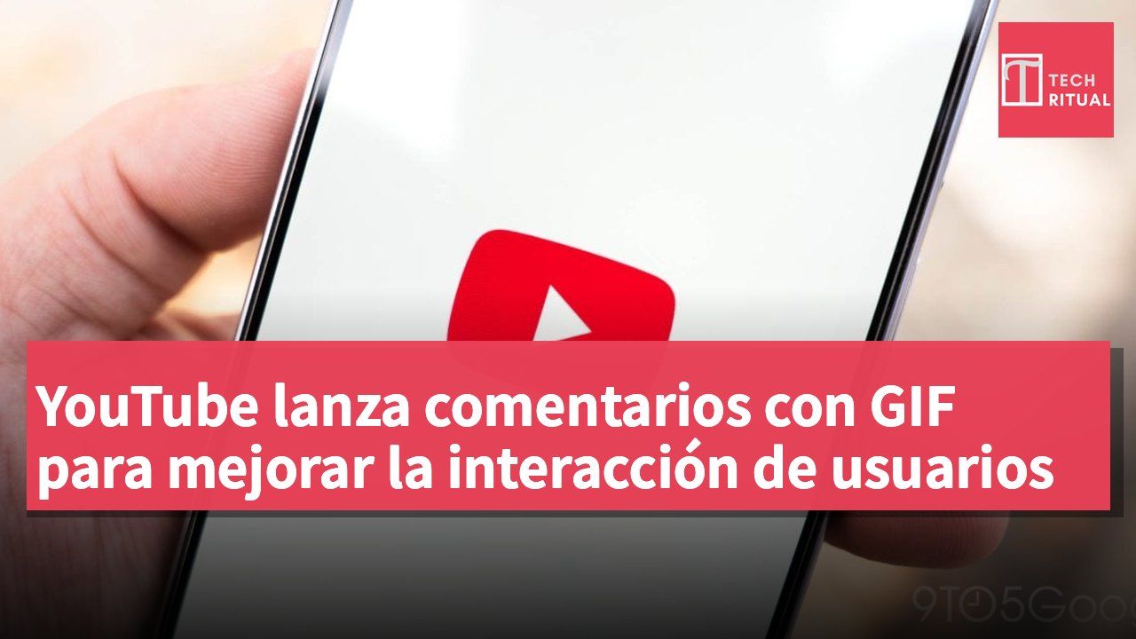 YouTube lanza comentarios con GIF para mejorar la interacción de usuarios
