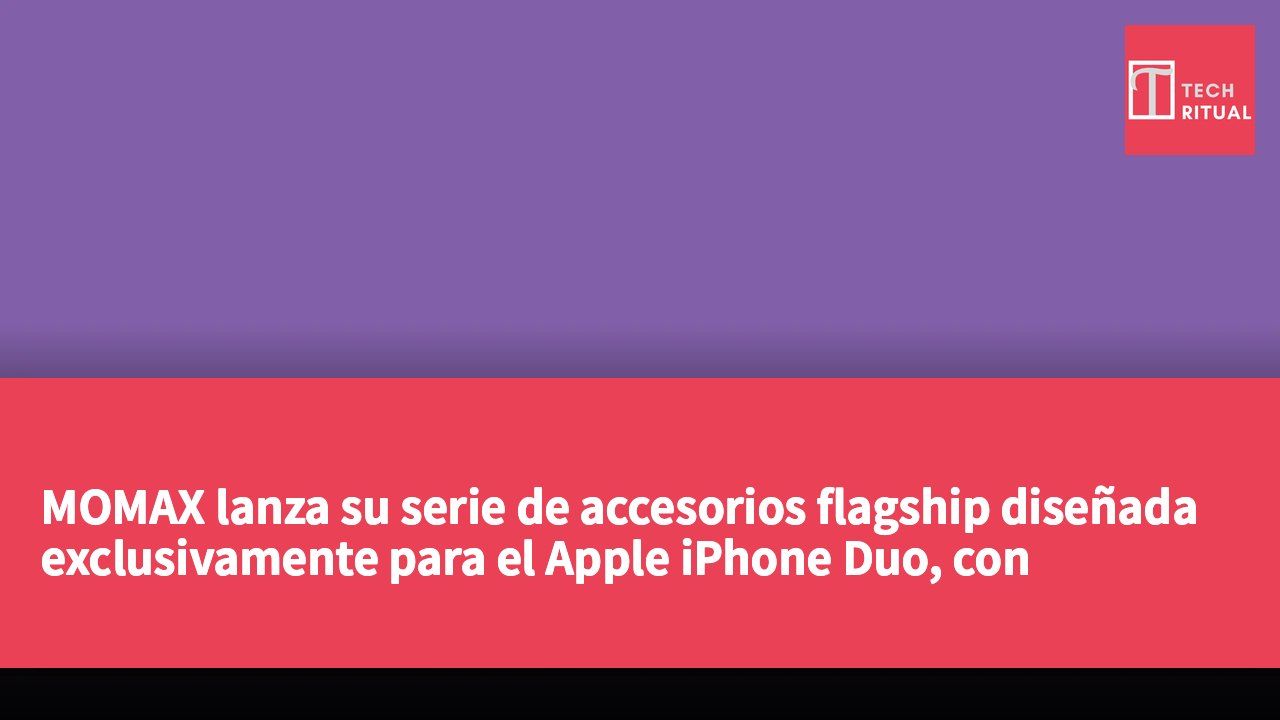 MOMAX lanza su serie de accesorios flagship diseñada exclusivamente para el Apple iPhone Duo, con preventas globales abiertas hoy