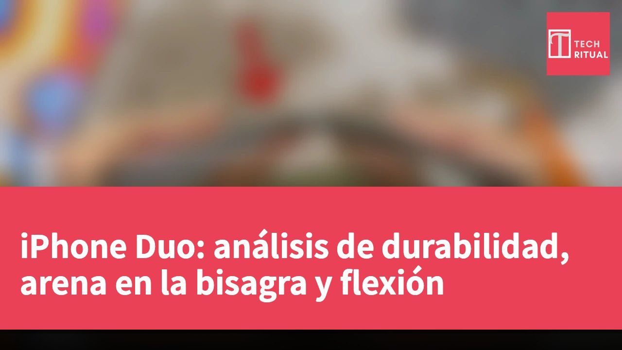 iPhone Duo: análisis de durabilidad, arena en la bisagra y flexión